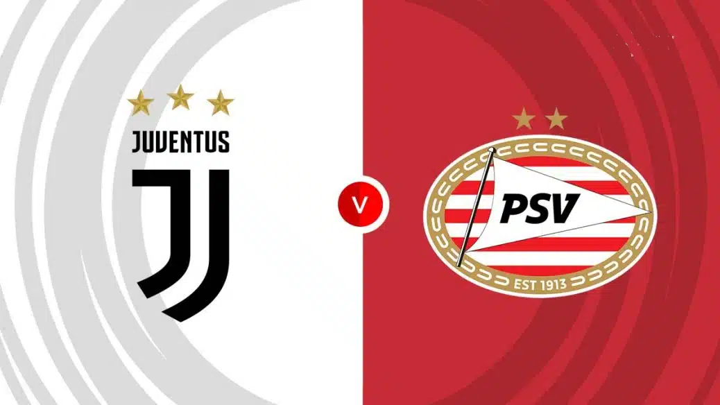 Juventus vs PSV Eindhoven